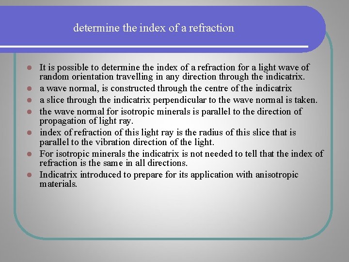 determine the index of a refraction l l l l It is possible to determine the index of a refraction l l l l It is possible to