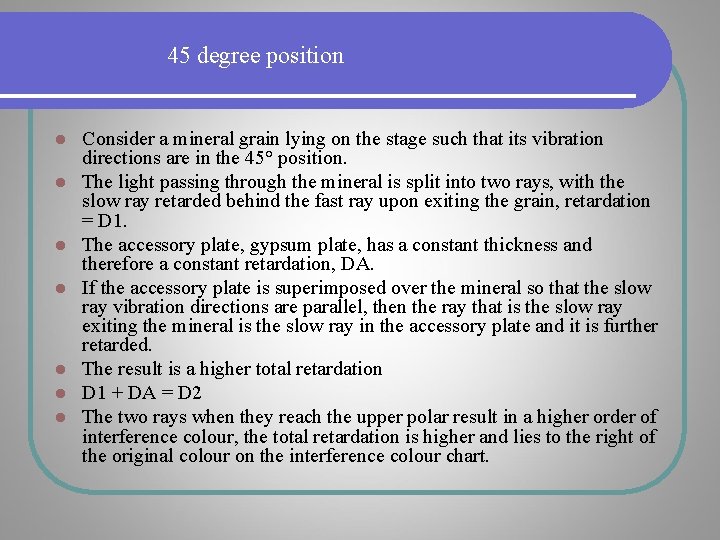 45 degree position l l l l Consider a mineral grain lying on the 45 degree position l l l l Consider a mineral grain lying on the