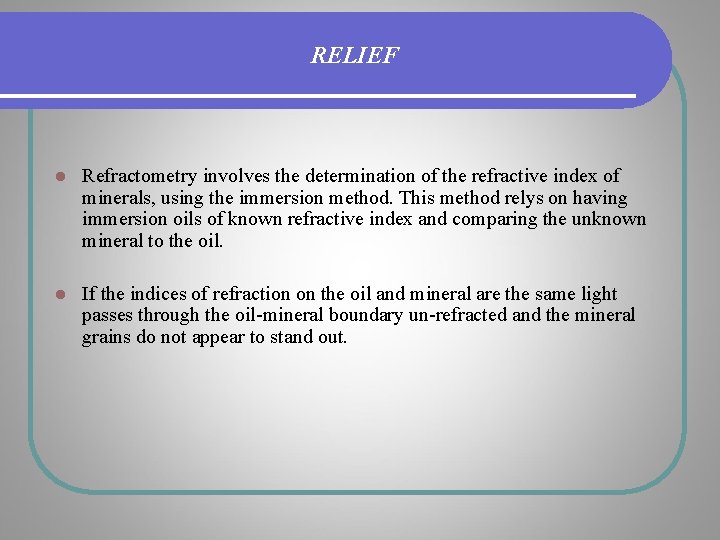 RELIEF l Refractometry involves the determination of the refractive index of minerals, using the RELIEF l Refractometry involves the determination of the refractive index of minerals, using the
