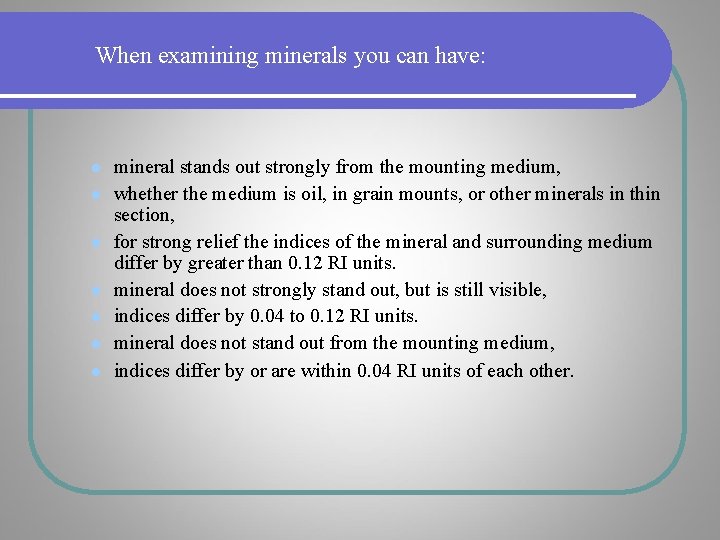When examining minerals you can have: l l l l mineral stands out strongly When examining minerals you can have: l l l l mineral stands out strongly