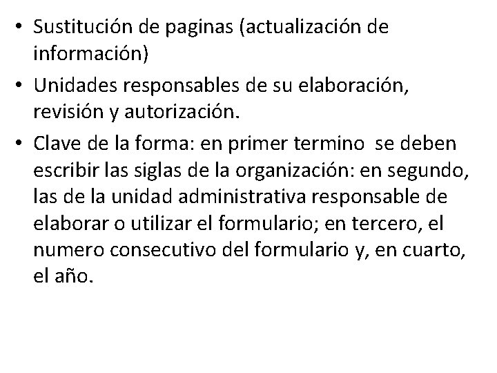  • Sustitución de paginas (actualización de información) • Unidades responsables de su elaboración,