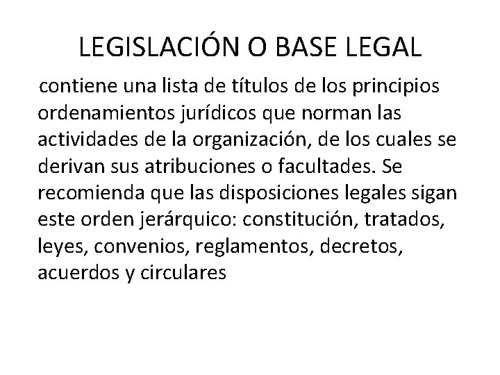 LEGISLACIÓN O BASE LEGAL contiene una lista de títulos de los principios ordenamientos jurídicos