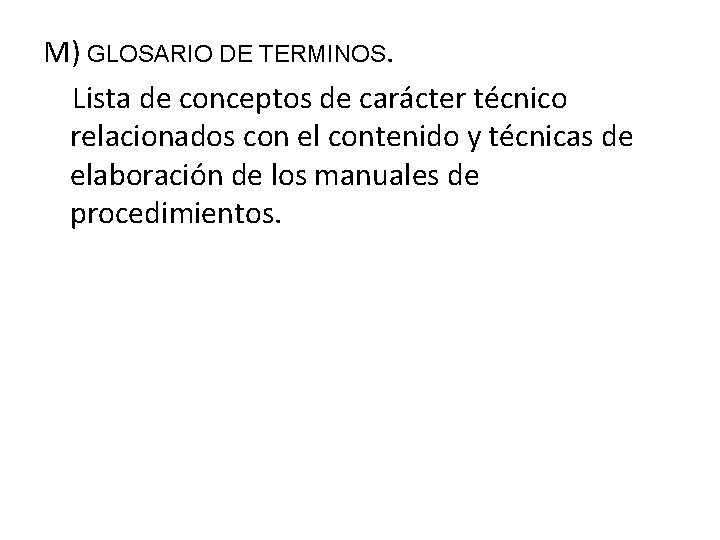 M) GLOSARIO DE TERMINOS. Lista de conceptos de carácter técnico relacionados con el contenido M) GLOSARIO DE TERMINOS. Lista de conceptos de carácter técnico relacionados con el contenido