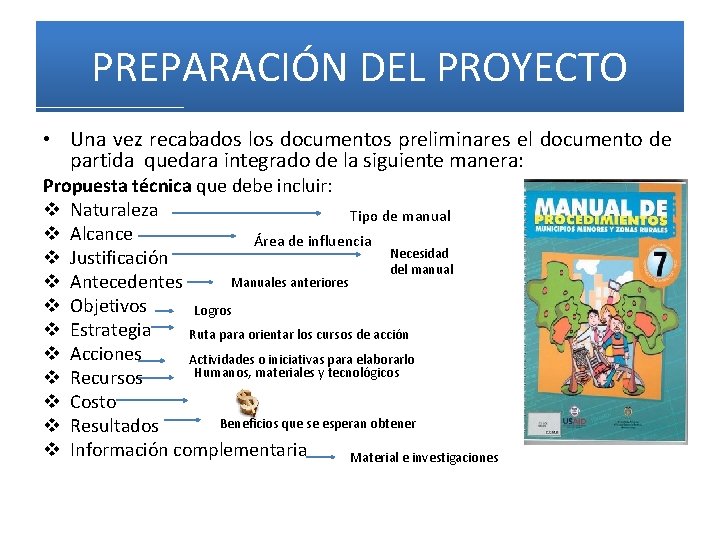 PREPARACIÓN DEL PROYECTO • Una vez recabados los documentos preliminares el documento de partida