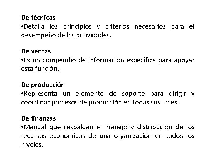 De técnicas • Detalla los principios y criterios necesarios para el desempeño de las