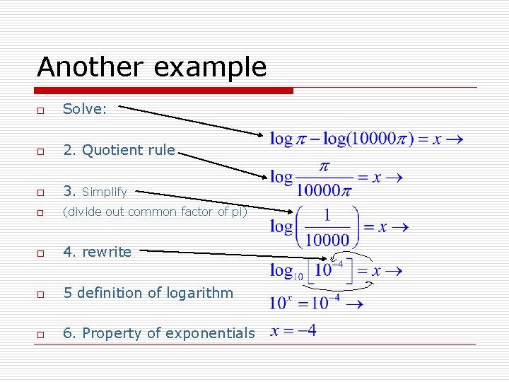 Another example o Solve: o 2. Quotient rule o 3. o (divide out common