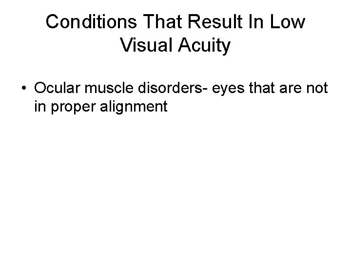 CAUSES FUNCTIONAL IMPLICATIONS OF VISUAL IMPAIRMENT The eyes