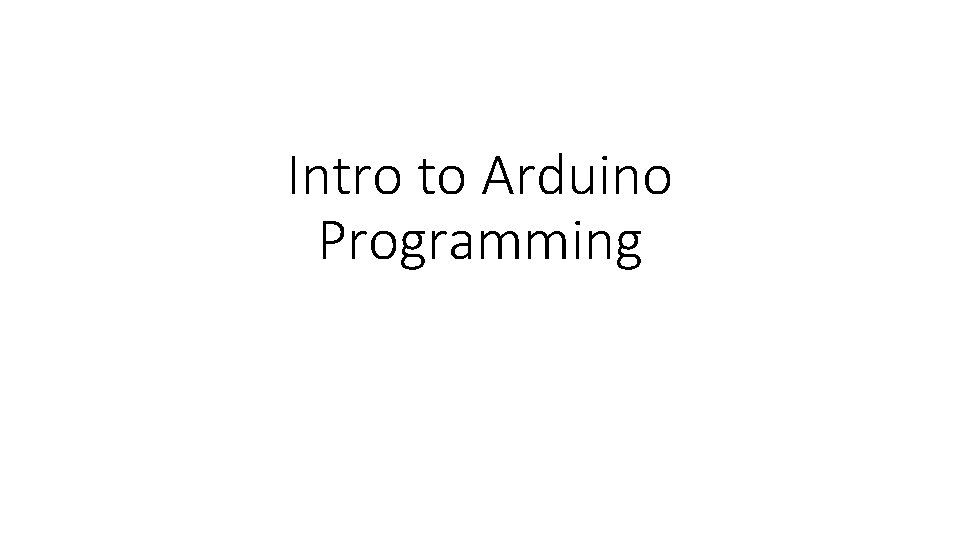 Intro to Arduino Programming 