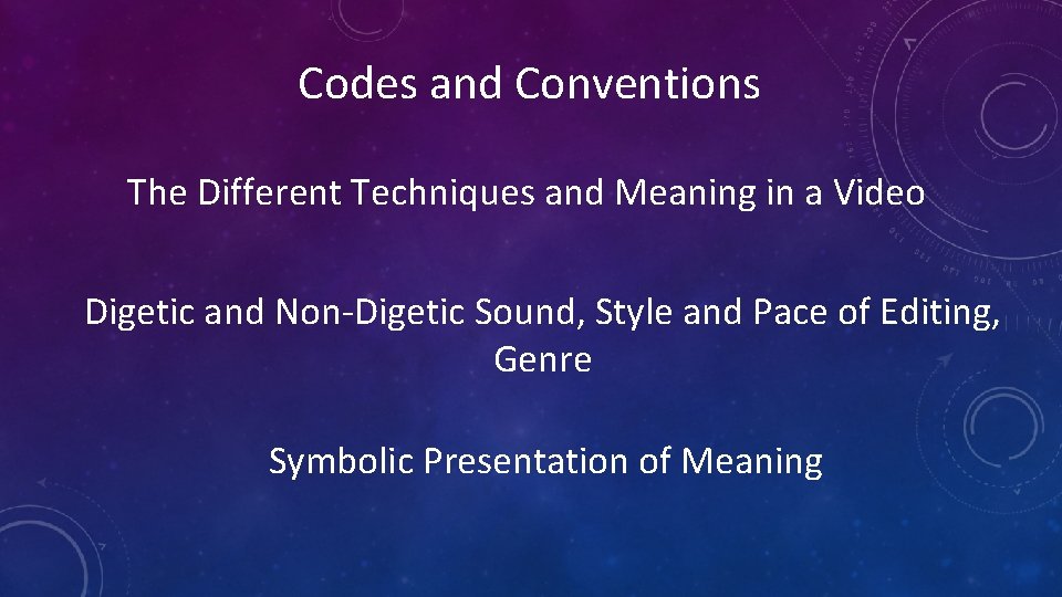 Codes and Conventions The Different Techniques and Meaning in a Video Digetic and Non-Digetic