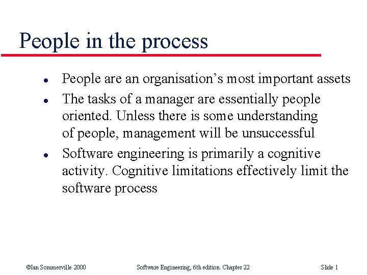 People in the process l l l People are an organisation’s most important assets