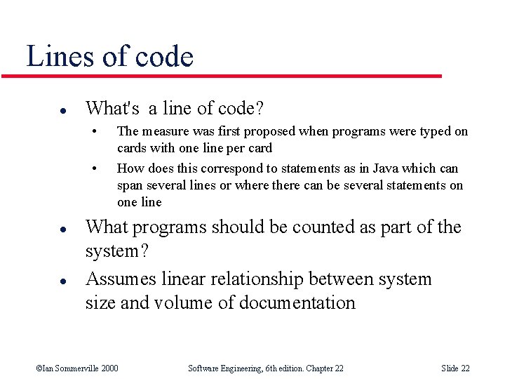 Lines of code l What's a line of code? • • l l The