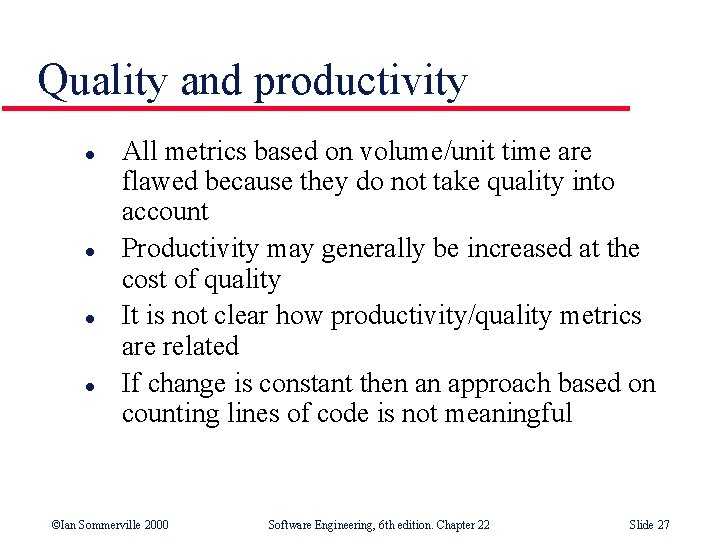 Quality and productivity l l All metrics based on volume/unit time are flawed because