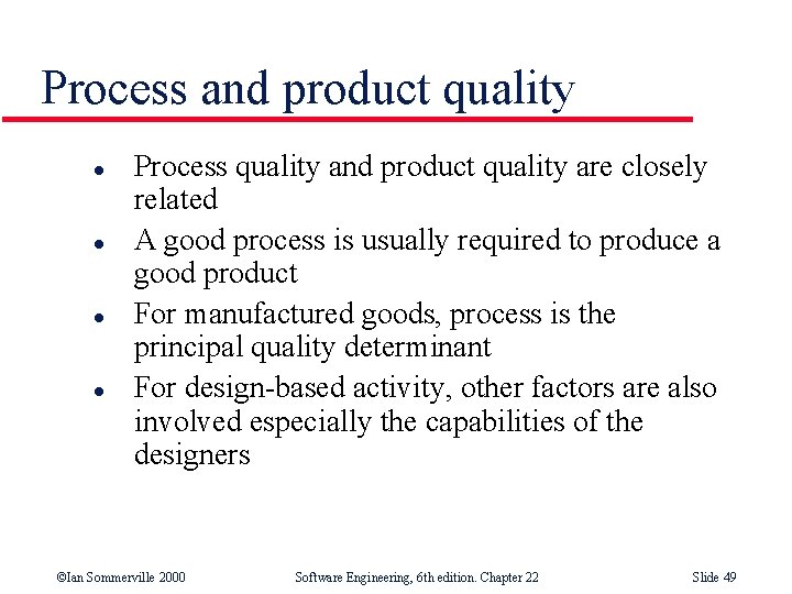 Process and product quality l l Process quality and product quality are closely related