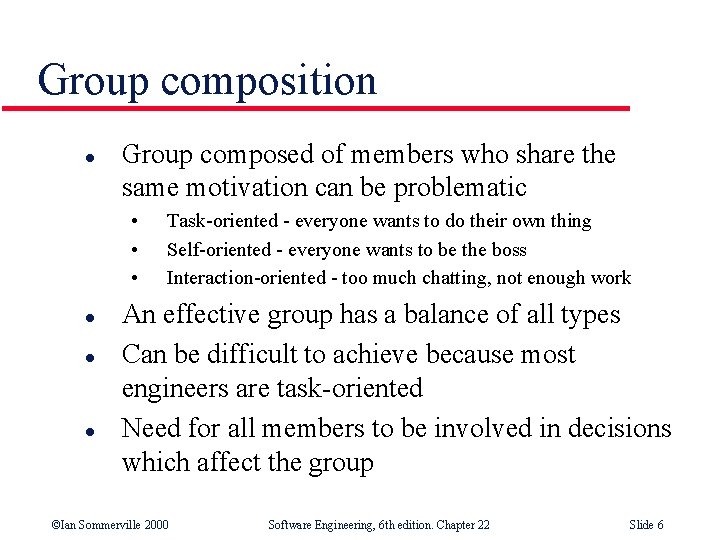 Group composition l Group composed of members who share the same motivation can be