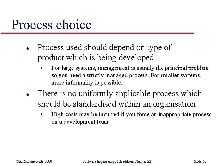 Process choice l Process used should depend on type of product which is being