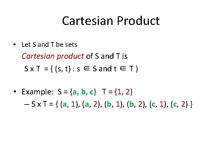 Cartesian Product • Let S and T be sets Cartesian product of S and