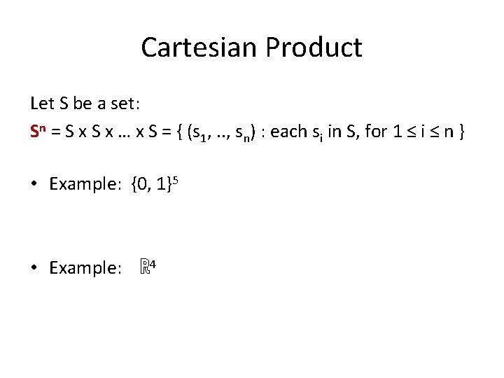 Cartesian Product Let S be a set: Sn = S x … x S