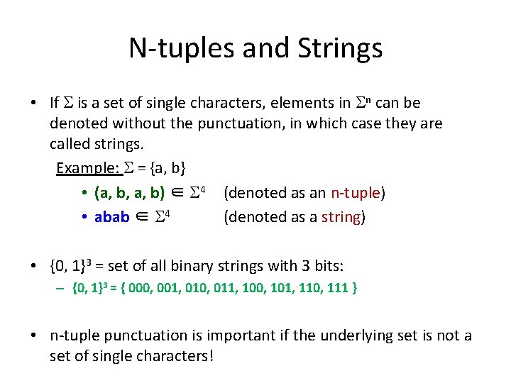 N-tuples and Strings • If is a set of single characters, elements in n