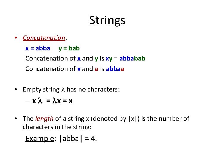 Strings • Concatenation: x = abba y = bab Concatenation of x and y