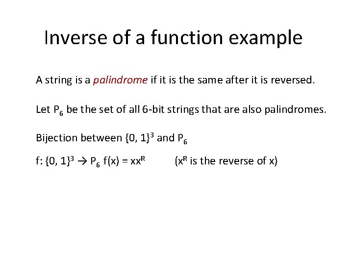 Inverse of a function example A string is a palindrome if it is the