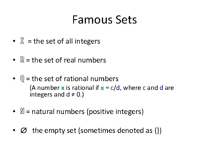 Famous Sets • ℤ = the set of all integers • ℝ = the