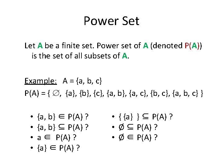 Power Set Let A be a finite set. Power set of A (denoted P(A))