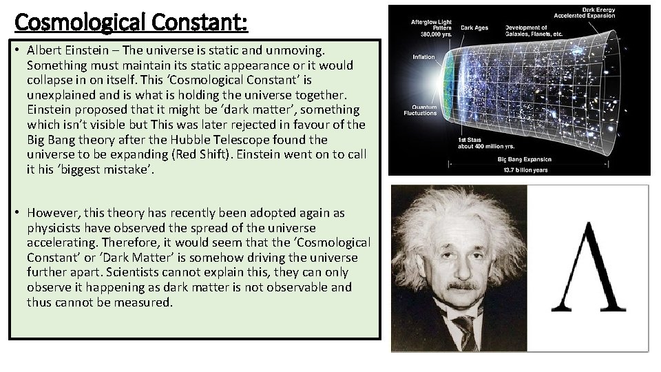 Cosmological Constant: • Albert Einstein – The universe is static and unmoving. Something must