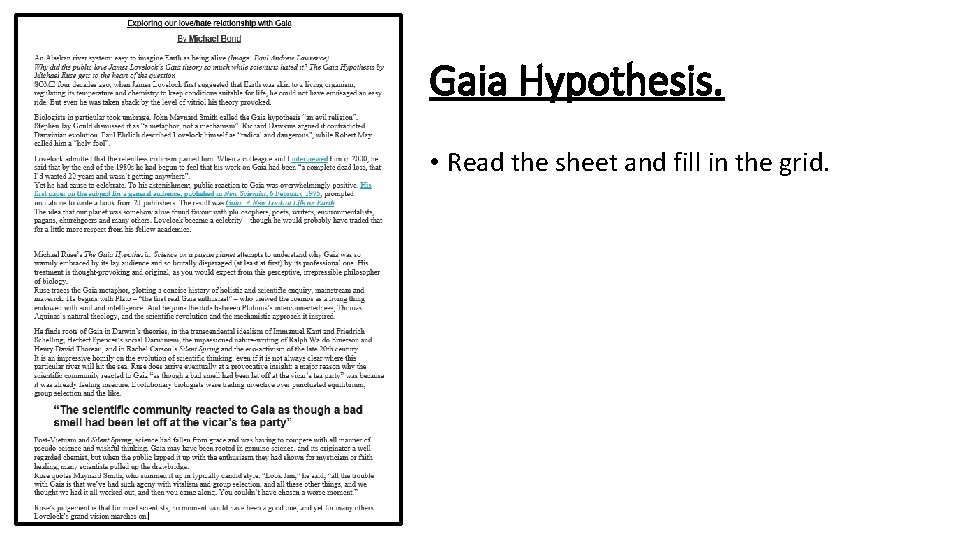 Gaia Hypothesis. • Read the sheet and fill in the grid. 