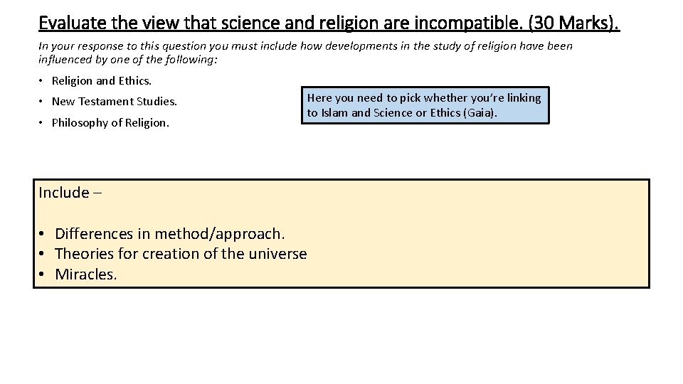 Evaluate the view that science and religion are incompatible. (30 Marks). In your response