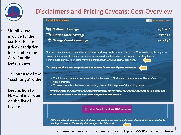 Disclaimers and Pricing Caveats: Cost Overview • Simplify and provide further context for the