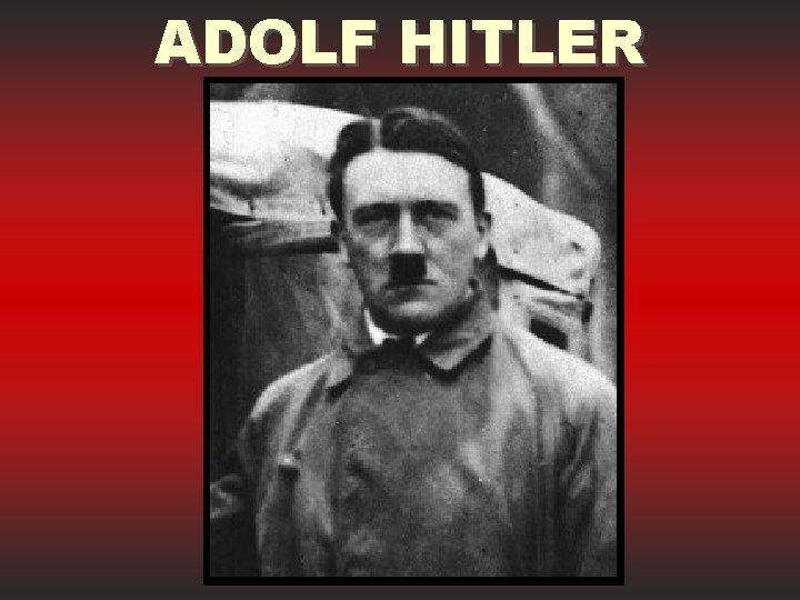 ADOLF HITLER 