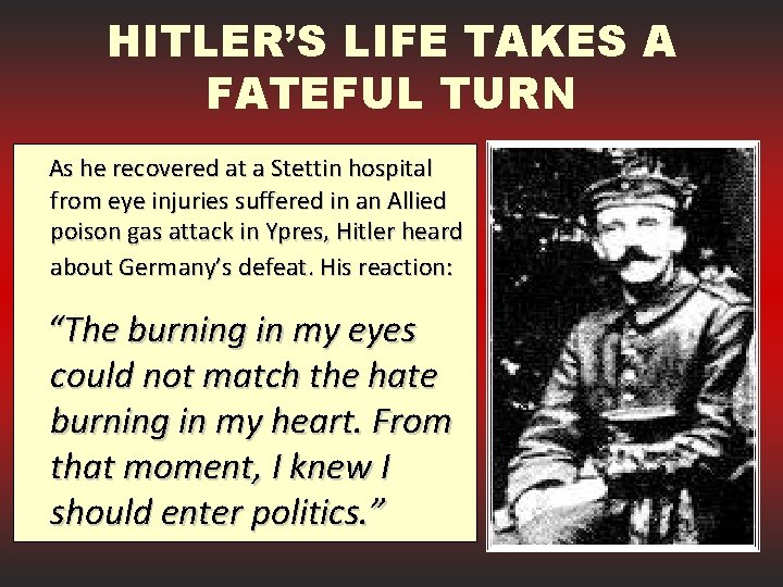 HITLER’S LIFE TAKES A FATEFUL TURN As he recovered at a Stettin hospital from