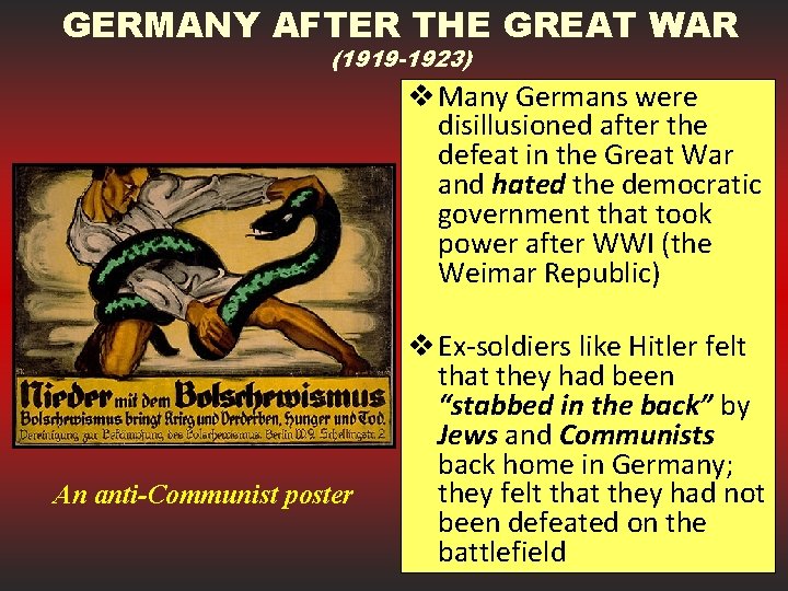 GERMANY AFTER THE GREAT WAR (1919 -1923) v Many Germans were disillusioned after the