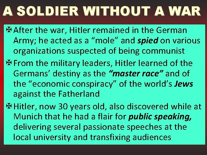 A SOLDIER WITHOUT A WAR X After the war, Hitler remained in the German