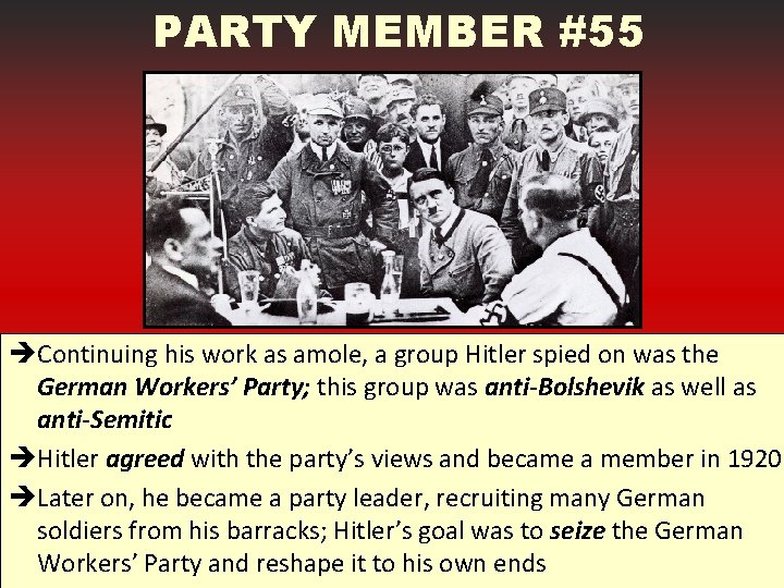 PARTY MEMBER #55 èContinuing his work as amole, a group Hitler spied on was