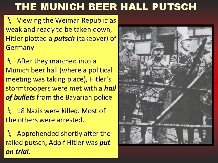 THE MUNICH BEER HALL PUTSCH Viewing the Weimar Republic as weak and ready to