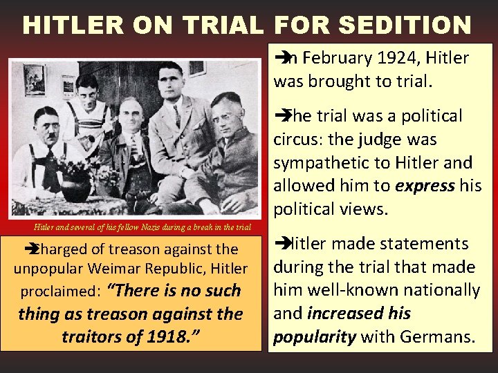 HITLER ON TRIAL FOR SEDITION è In February 1924, Hitler was brought to trial.