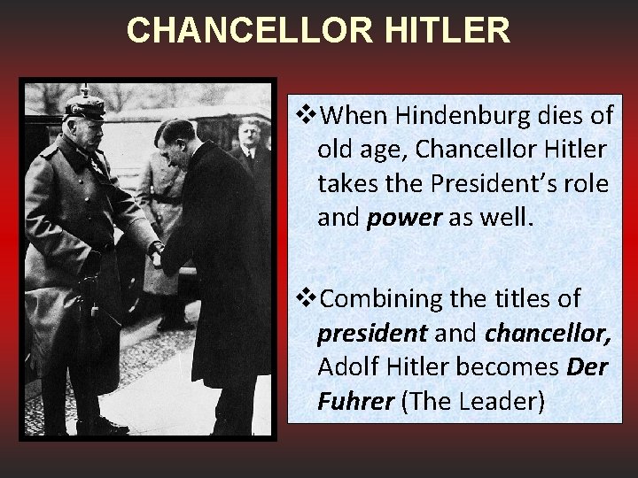 CHANCELLOR HITLER v. When Hindenburg dies of old age, Chancellor Hitler takes the President’s