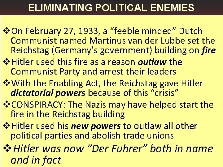 ELIMINATING POLITICAL ENEMIES v. On February 27, 1933, a “feeble minded” Dutch Communist named