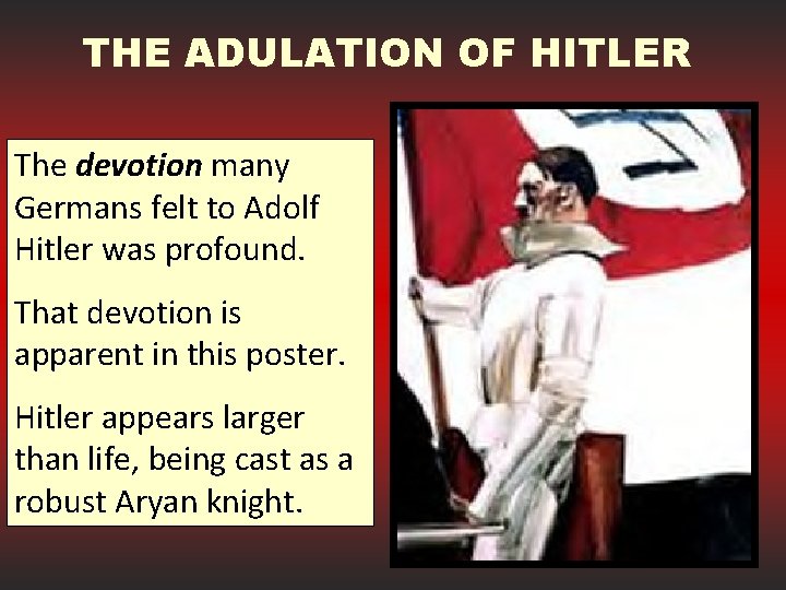 THE ADULATION OF HITLER The devotion many Germans felt to Adolf Hitler was profound.