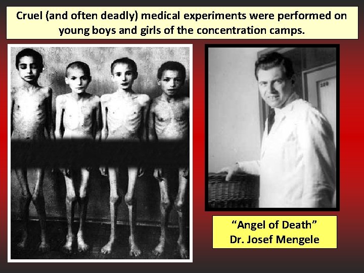 Cruel (and often deadly) medical experiments were performed on young boys and girls of