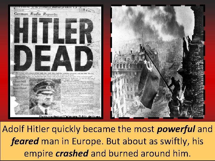 Adolf Hitler quickly became the most powerful and feared man in Europe. But about