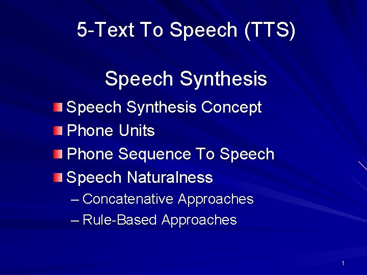 5 -Text To Speech (TTS) Speech Synthesis Concept Phone Units Phone Sequence To Speech