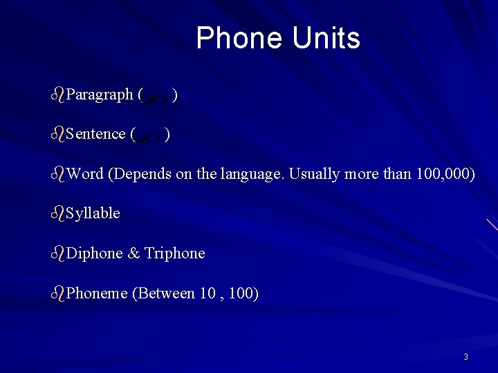 Phone Units b. Paragraph ( b. Sentence ( ) ) b. Word (Depends on