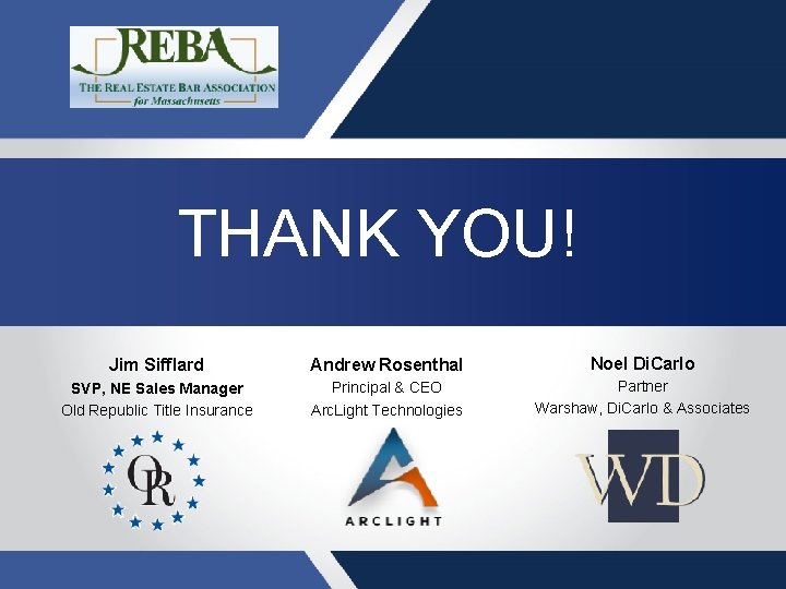 THANK YOU! Jim Sifflard Andrew Rosenthal Noel Di. Carlo SVP, NE Sales Manager Old