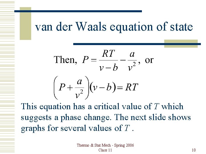 van der Waals equation of state This equation has a critical value of T