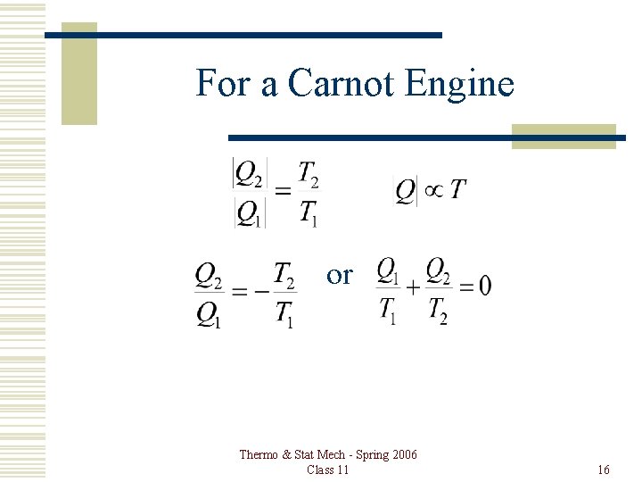 For a Carnot Engine or Thermo & Stat Mech - Spring 2006 Class 11