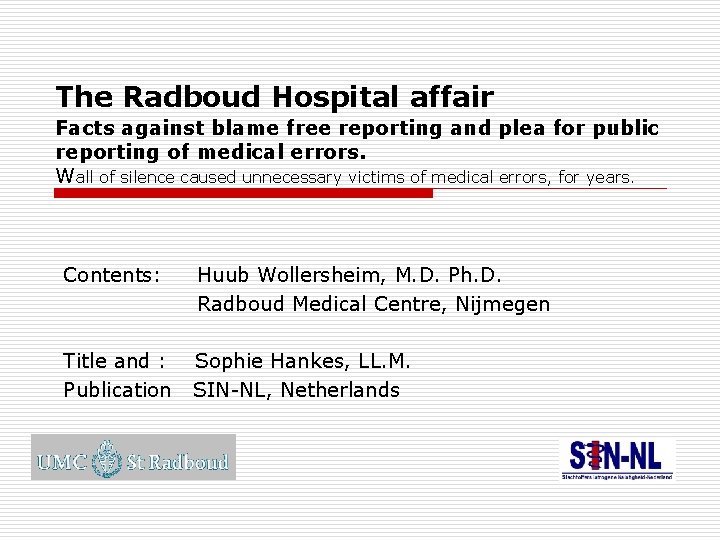 The Radboud Hospital affair Facts against blame free reporting and plea for public reporting