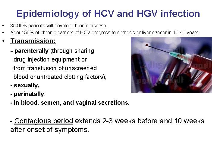 Epidemiology of HCV and HGV infection • • 85 -90% patients will develop chronic