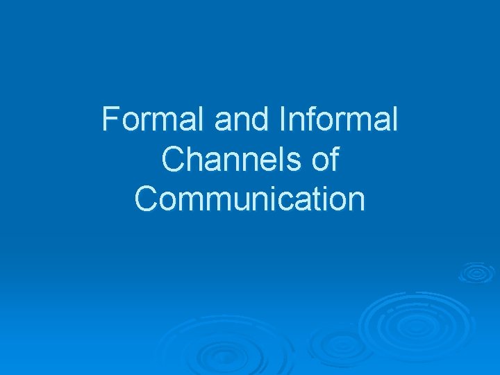 Formal and Informal Channels of Communication 
